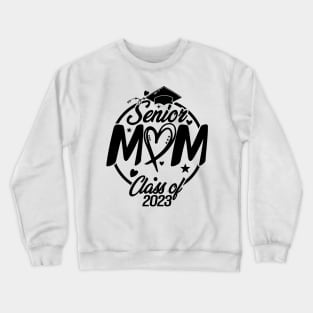 Senior Mom Class Of 2023 Crewneck Sweatshirt